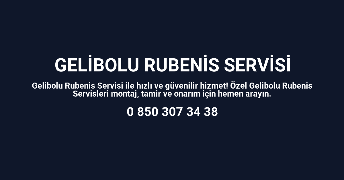Gelibolu Rubenis Servisi